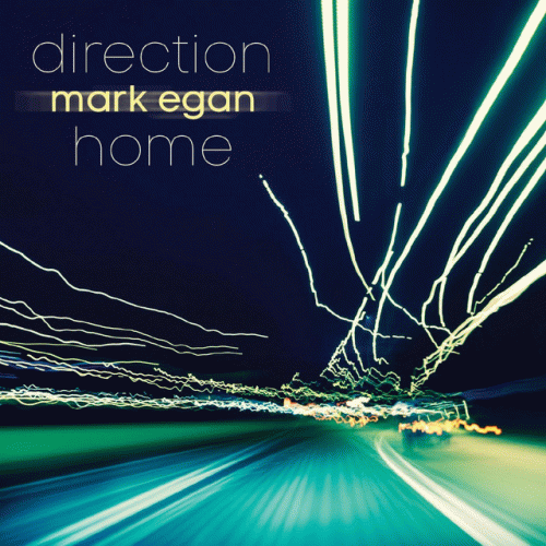 Mark Egan : Direction Home